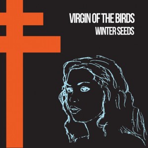 Virgin of the Birds - Winter Seeds