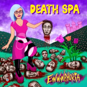 Death Spa - Ewwwphoria album cover