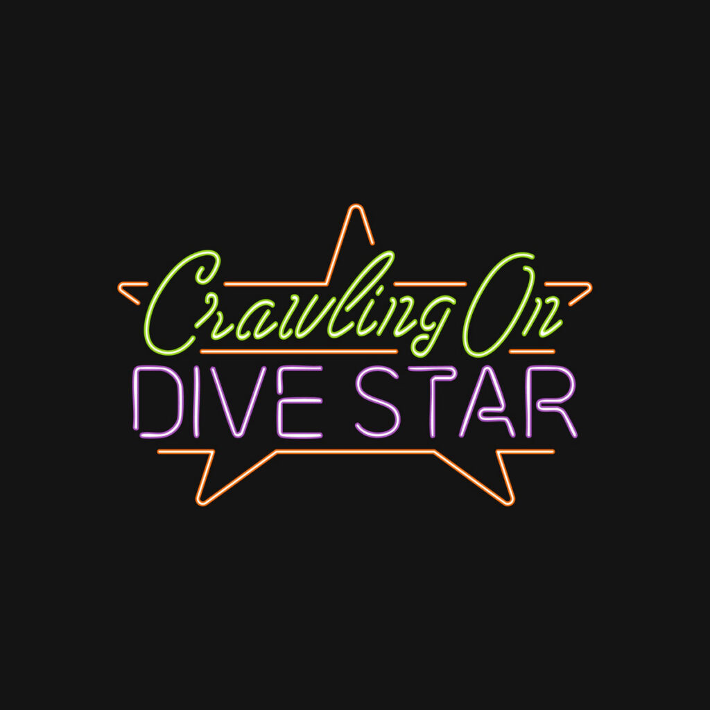 The words Crawling On Dive Star rendered as a neon sign in green, purple, and orange on a black background.